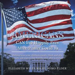 Americans Can Live Happily Ever After-2 After Covid 19 (eBook, ePUB) - Wiley Ma Jd Pomo Elder, Elizabeth
