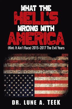 What the Hell's Wrong with America (eBook, ePUB) - Teek, Lune A.