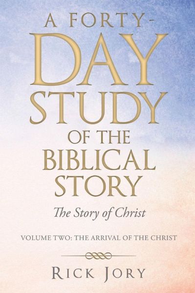 A Forty-Day Study of the Biblical Story (eBook, ePUB) A Forty-Day Study of the Biblical Story (eBook, ePUB)