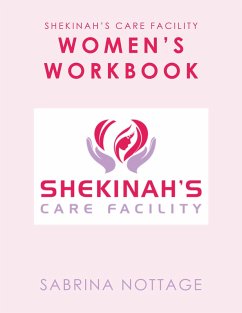 Cover Shekinah's Care Facility Women's Workbook (eBook, ePUB)
