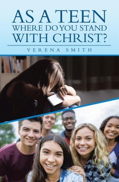 As a Teen Where Do You Stand with Christ? (eBook, ePUB) As a Teen Where Do You Stand with Christ? (eBook, ePUB)