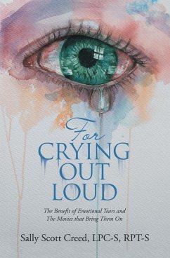 For Crying out Loud (eBook, ePUB) - Scott Creed Lpc-S Rpt-S, Sally