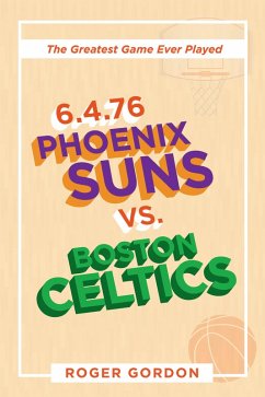 6.4.76 Phoenix Suns Vs. Boston Celtics (eBook, ePUB)
