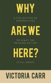 Why Are We Here? (eBook, ePUB)