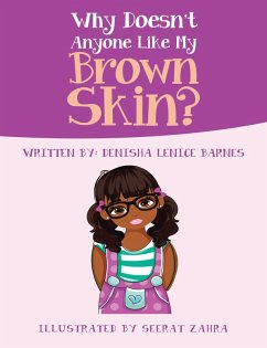 Why Doesn't Anyone Like My Brown Skin? (eBook, ePUB)
