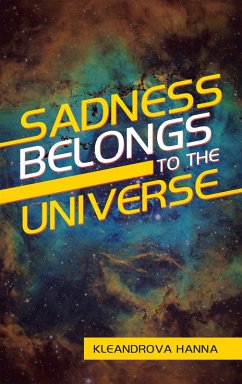 Sadness Belongs to the Universe (eBook, ePUB)