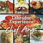 Basque in the Labrador Experience with Chef Ange (eBook, ePUB)