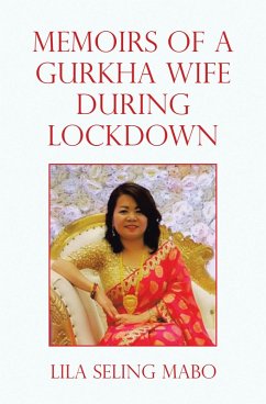 Memoirs of a Gurkha Wife During Lockdown (eBook, ePUB) - Mabo, Lila Seling