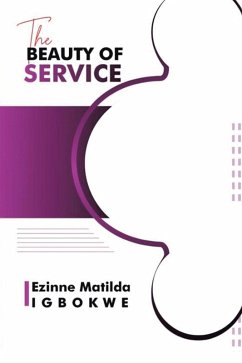 The Beauty of Service (eBook, ePUB) - Igbokwe, Ezinne Matilda