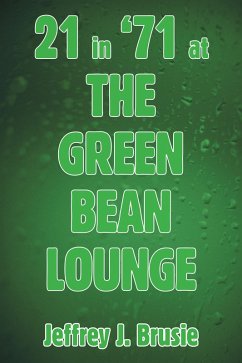 21 in '71 at the Green Bean Lounge (eBook, ePUB) - Brusie, Jeffrey J.