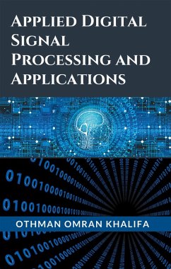 Applied Digital Signal Processing and Applications (eBook, ePUB) - Khalifa, Othman Omran