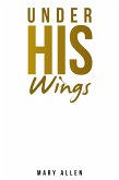 Under His Wings (eBook, ePUB)
