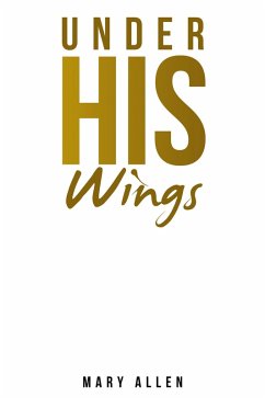 Under His Wings (eBook, ePUB) - Allen, Mary