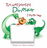 The Most Beautiful Dinosaur I Ever Saw (eBook, ePUB)