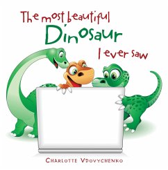 Cover The Most Beautiful Dinosaur I Ever Saw (eBook, ePUB)
