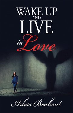 Wake up and Live in Love (eBook, ePUB) - Beabout, Arliss