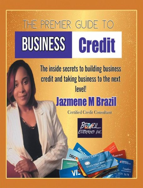 The Premier Guide to Business Credit (eBook, ePUB) The Premier Guide to Business Credit (eBook, ePUB)