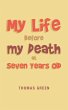 My Life Before My Death at Seven Years... - Bild 1