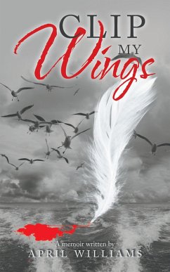 Clip My Wings (eBook, ePUB) - Williams, April