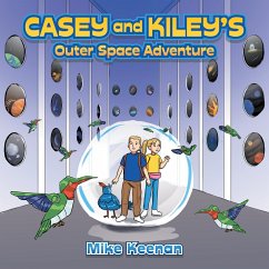 Casey and Kiley's Outer Space Adventure (eBook, ePUB) Casey and Kiley's Outer Space Adventure (eBook, ePUB)