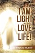I Am Light-Love-Life! (eBook, ePUB) - Bild 1