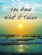 You Have What It Takes (eBook, ePUB) - Bild 1