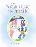 The Wizard Lost in Time (eBook, ePUB) The Wizard Lost in Time (eBook, ePUB)