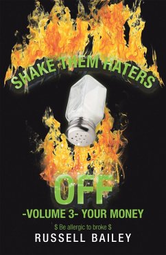 Shake Them Haters off -Volume 3- Your Money (eBook, ePUB) Shake Them Haters off -Volume 3- Your Money (eBook, ePUB)
