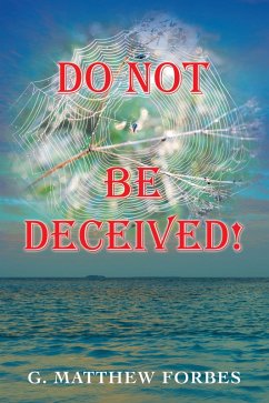 Do Not Be Deceived! (eBook, ePUB) - Forbes, G. Matthew
