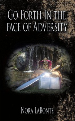 Go Forth in the Face of Adversity (eBook, ePUB)