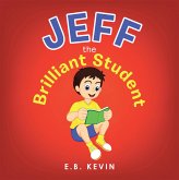 Jeff the Brilliant Student (eBook, ePUB) Jeff the Brilliant Student (eBook, ePUB)
