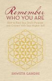 Remember Who You Are (eBook, ePUB) Remember Who You Are (eBook, ePUB)