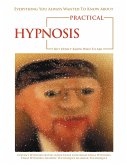 Everything You Always Wanted to Know About Practical Hypnosis but Didn't Know Who to Ask (eBook, ePUB)