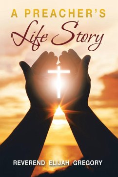 A Preacher's Life Story (eBook, ePUB)