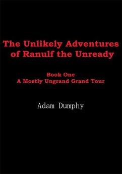 The Unlikely Adventures of Ranulf the Unready (eBook, ePUB) - Dumphy, Adam