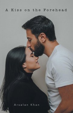 A Kiss on the Forehead (eBook, ePUB) - Khan, Arsalan