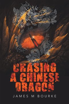 Chasing a Chinese Dragon (eBook, ePUB) - Bourke, James M