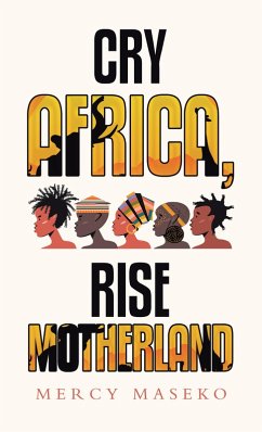 Cry Africa, Rise Motherland (eBook, ePUB) - Maseko, Mercy