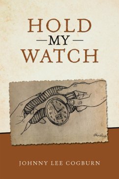 Hold My Watch (eBook, ePUB) - Cogburn, Johnny Lee
