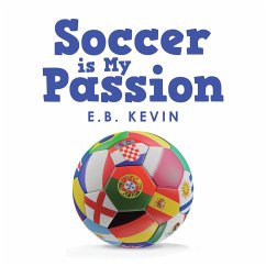 Soccer Is My Passion (eBook, ePUB) - Kevin, E. B.