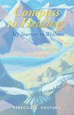 Compass to Healing: My Journey to Wellness (eBook, ePUB)