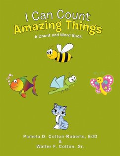 I Can Count Amazing Things (eBook, ePUB) - Cotton-Roberts Edd, Pamela D.; Cotton Sr., Walter F.