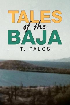 Tales of the Baja (eBook, ePUB) - Palos, T.