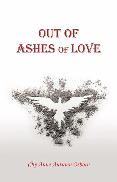 Out of Ashes of Love (eBook, ePUB) Out of Ashes of Love (eBook, ePUB)