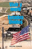 Vivir Y Morir En Los Estados Unidos (eBook, ePUB)