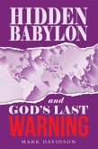 Hidden Babylon and God's Last Warning (eBook, ePUB) Hidden Babylon and God's Last Warning (eBook, ePUB)