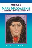 Module 2 Mary Magdalen's Current Sacred Mission (eBook, ePUB)