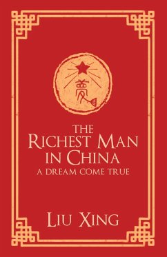 The Richest Man in China (eBook, ePUB) - Xing, Liu