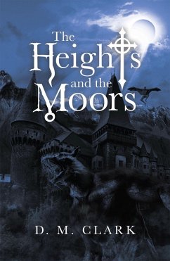 The Heights and the Moors (eBook, ePUB) - Clark, D. M.