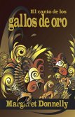 El Canto De Los Gallos De Oro (eBook, ePUB)
